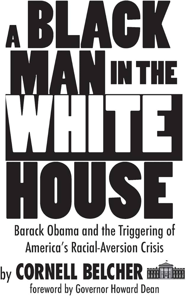 A Black Man in the White House: Barack Obama and the Triggering of America's Racial-Aversion Crisis