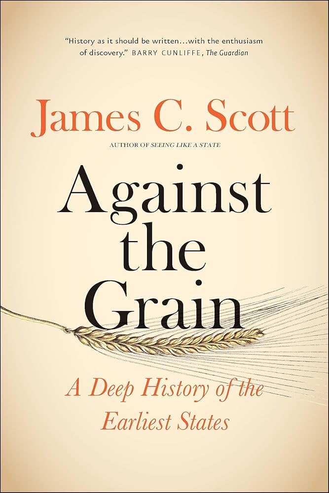 Against the Grain: A Deep History of the Earliest States
