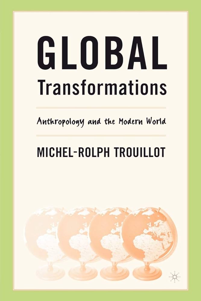 Global Transformations Anthropology and the Modern World
