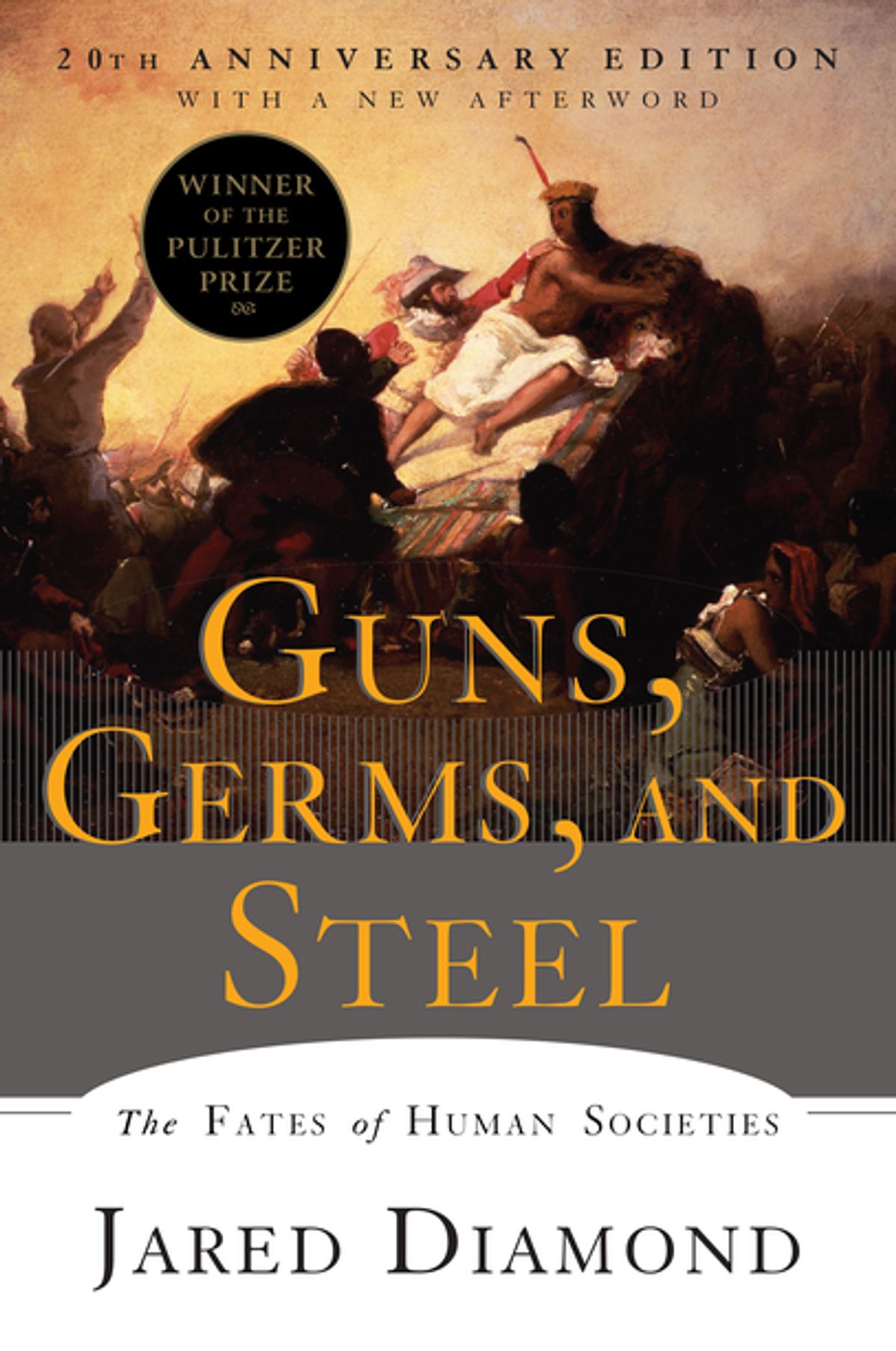 Guns, Germs, and Steel The Fates of Human Societies