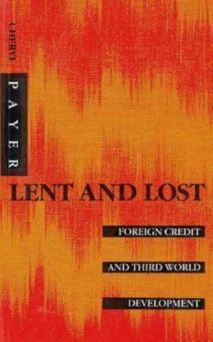 Lent and Lost Foreign Credit and Third World Development