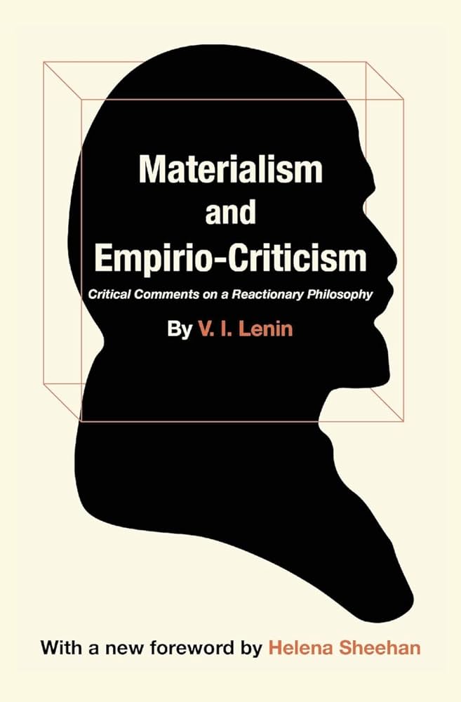 Materialism and Empirio-criticism: Critical Comments on a Reactionary Philosophy