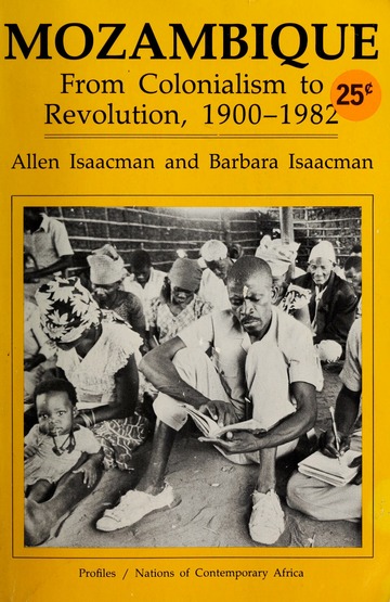 Mozambique From Colonialism To Revolution, 1900-1982