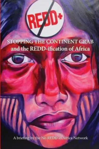 Stopping the Continent Grab and the REDD-Ification of Africa