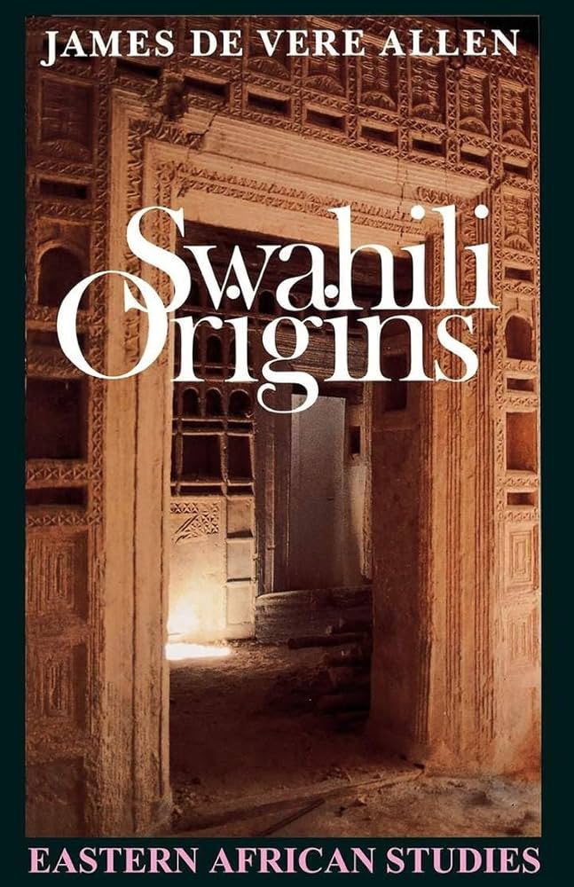 Swahili Origins Swahili Culture & the Shungwaya Phenomenon