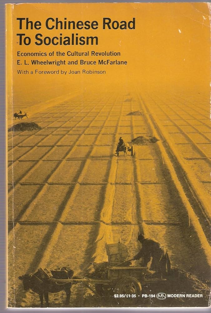 The Chinese Road to Socialism Economics of the Cultural Revolution