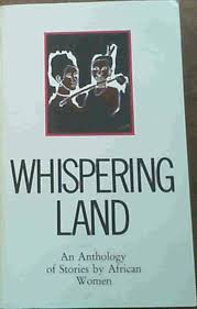Whispering land-an anthology of stories by african women