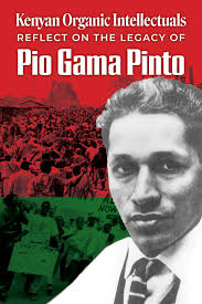 Kenyan Organic Intellectuals,, Pio Gama Pinto
