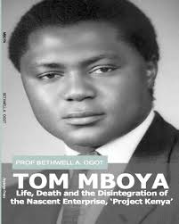 Tom Mboya Life,, Death And The Disintegration Of The Ascent Enterprise Project Kenya